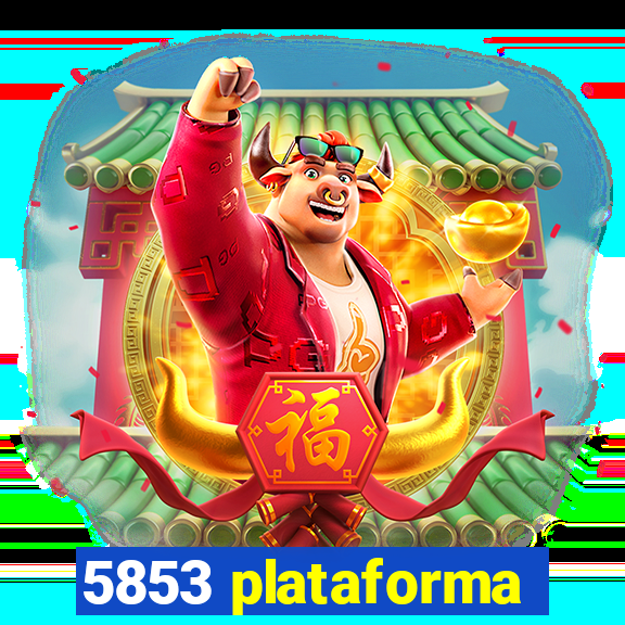 5853 plataforma